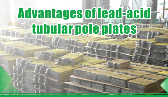 Die Vorteile von Blei-Säure-Röhrchenplatten